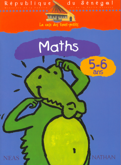 La case des tout-petits Mathématiques 5-6 ans Cahier d’activités Sénégal