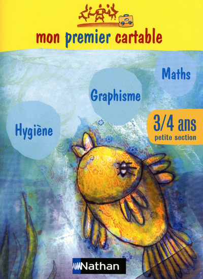 Mon premier cartable 3-4 ans (petite section) Cahier d’activités graphisme, mathématiques et hygiène