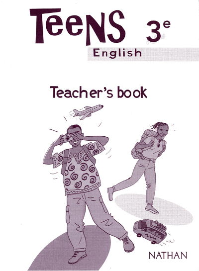 Teens – Anglais 3 e Guide pédagogique