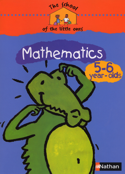 The school of the little ones Mathematics 5-6 year-olds Cahier d’activités en anglais