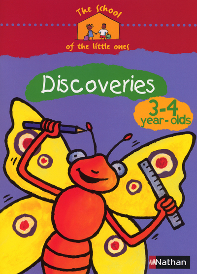 The school of the little ones Discoveries 3-4 year-olds Cahier d’activités en anglais