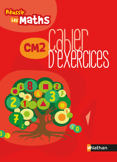 Réussir les maths CM2 Cahier d’exercices