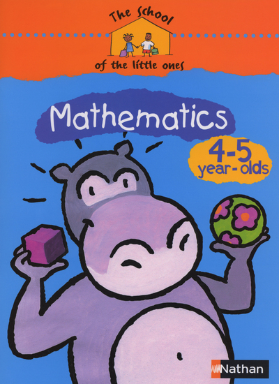 The school of the little ones Mathematics 4-5 year-olds Cahier d’activités en anglais