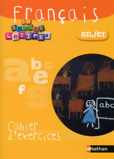 En toutes lettres – Français SIL/CI Cahier d’exercices