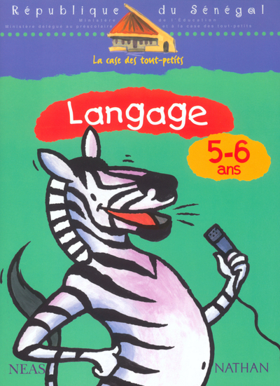 La case des tout-petits Langage 5-6 ans Cahier d’activités Sénégal