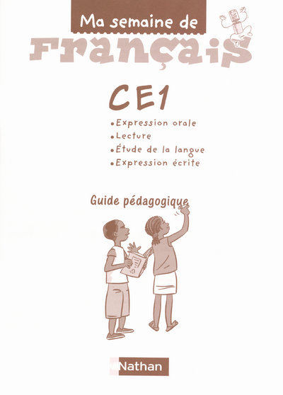 MA SEMAINE DE FRANCAIS CE1 GUIDE PEDAGOGIQUE