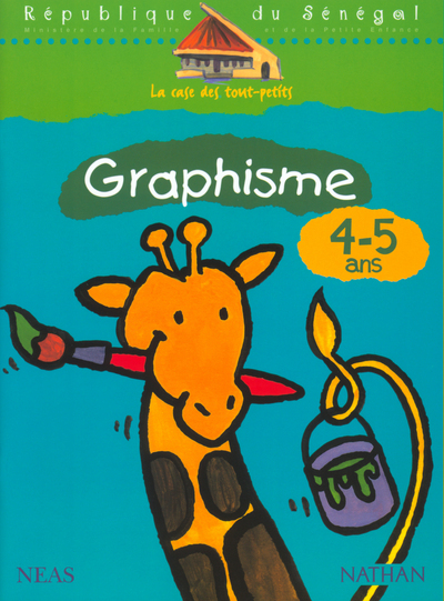 La case des tout-petits Graphisme 4-5 ans Cahier d’activités Sénégal
