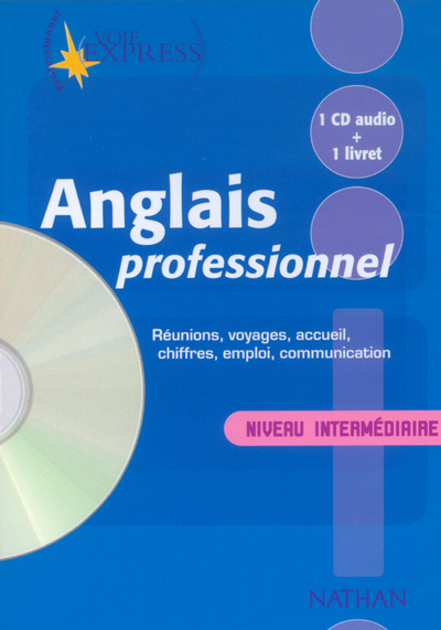 Anglais professionnel Niveau intermédiaire Voie Express Professionnel Livre + CD audio