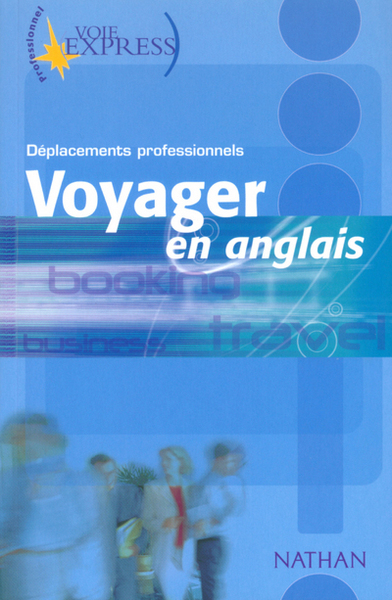 Voyager en anglais Déplacements professionnels Voie Express Professionnel Livre