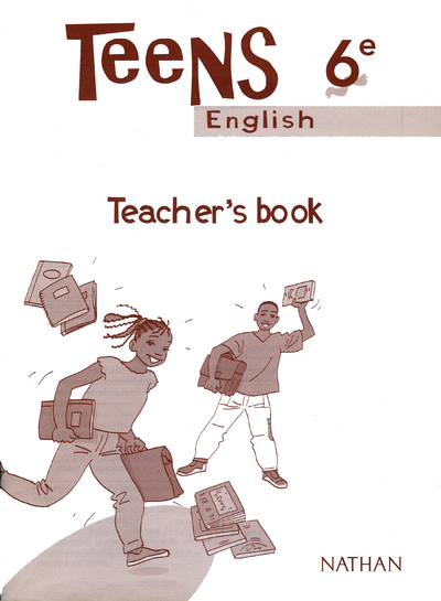 Teens – Anglais 6e Guide pédagogique
