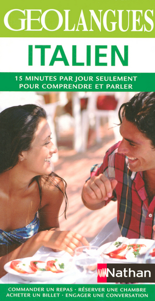 GEOLANGUES ITALIEN – 15 MINUTES PAR JOUR SEULEMENT POUR COMPRENDRE ET PARLER
