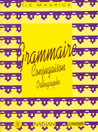 GRAMMAIRE CONJUGAISON ORTHOGRAPHE ILE MAURICE
