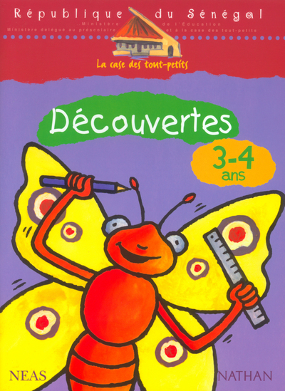 La case des tout-petits Découvertes 3-4 ans Cahier d’activités Sénégal