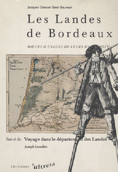 Les Landes de Bordeaux – moeurs et usages de leurs habitants