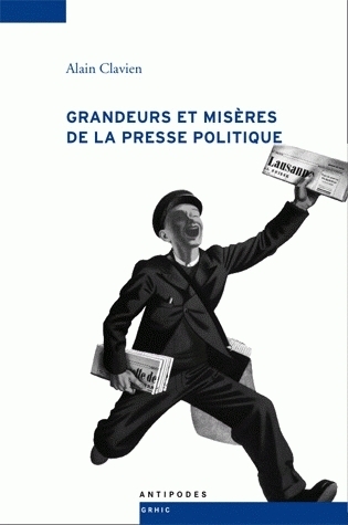Grandeurs Et Miseres De La Presse Politique. Le Match <I>Gazette De L Ausanne</I> - <I>Journal De Ge