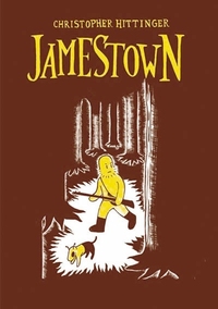 Jamestown - Un Roman Graphique D'Apres L'Histoire De La Premiere Colonie Anglaise En Amerique