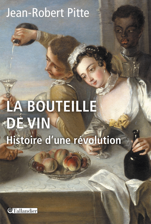 La Bouteille De Vin Histoire D'Une Revolution
