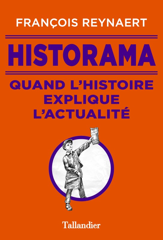 Historama - Quand L'Histoire Explique L'Actualite