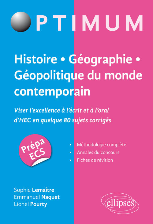 Histoire - Geographie - Geopolitique Du Monde Contemporain. Viser L Excellence A L Ecrit Et A L Oral