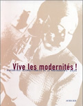 30e Rencontres Internationales De La Photographie - Vive Les Modernites !