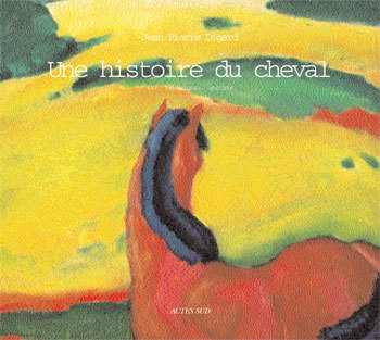 Histoire Du Cheval (Une) - Arts, Techniques, Societe