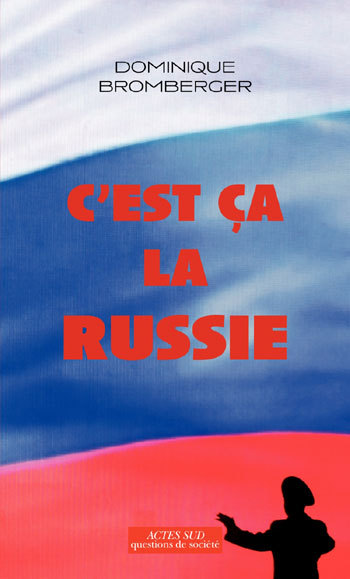 "C'Est Ca, La Russie" - Le Pays D'Un Grand Reve Evanoui