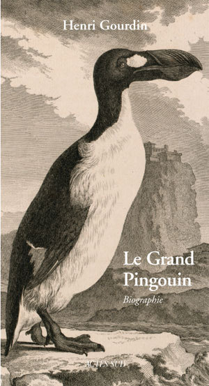 Grand Pingouin (Le) - Pinguinus Impennis - Biographie
