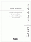Histoire Des Institutions, De La Vie Politique Et De La Societe Francaises De 1789 A 1945