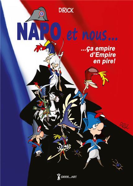 Napo Et Nous... - T1 : Ca Empire D'Empire En Pire !