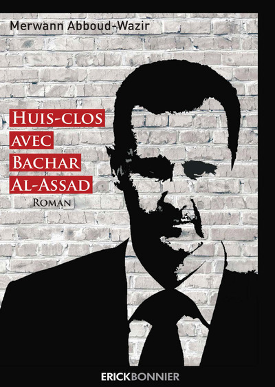 Huis-Clos Avec Bachar Al-Assad