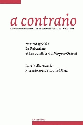 A Contrario, Vol. V/N 2. Numero Special : La Palestine Et Les Conflit S Du Moyen-Orient