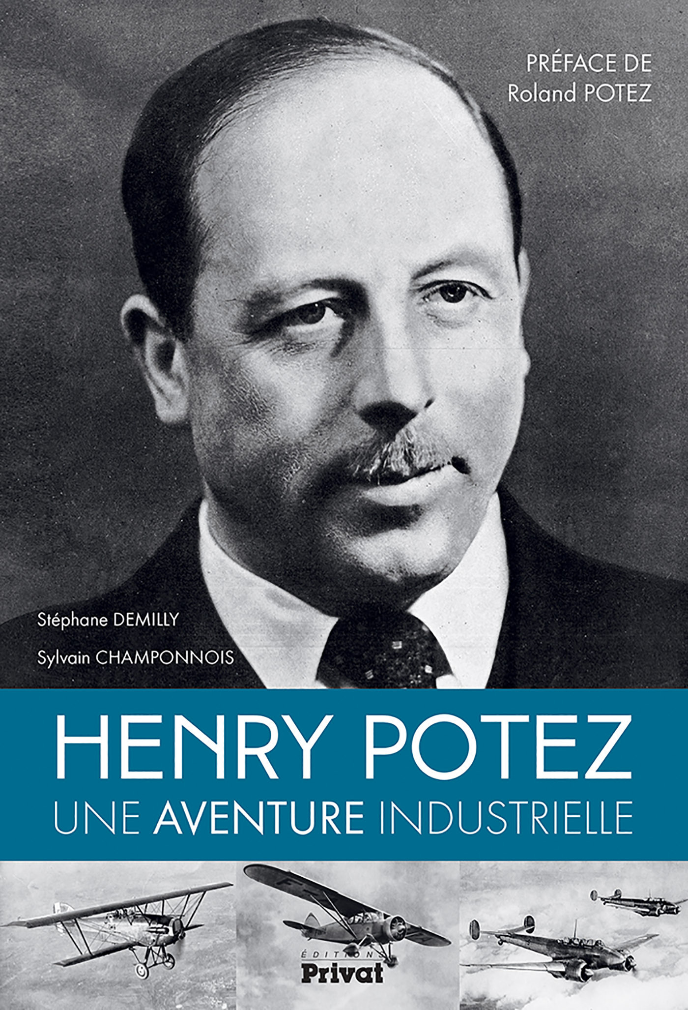 Henry Potez Une Vie Consacree A L'Aviation