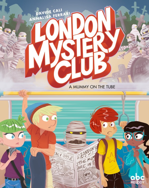 London Mystery Club - Book 2 A Mummy On The Tube