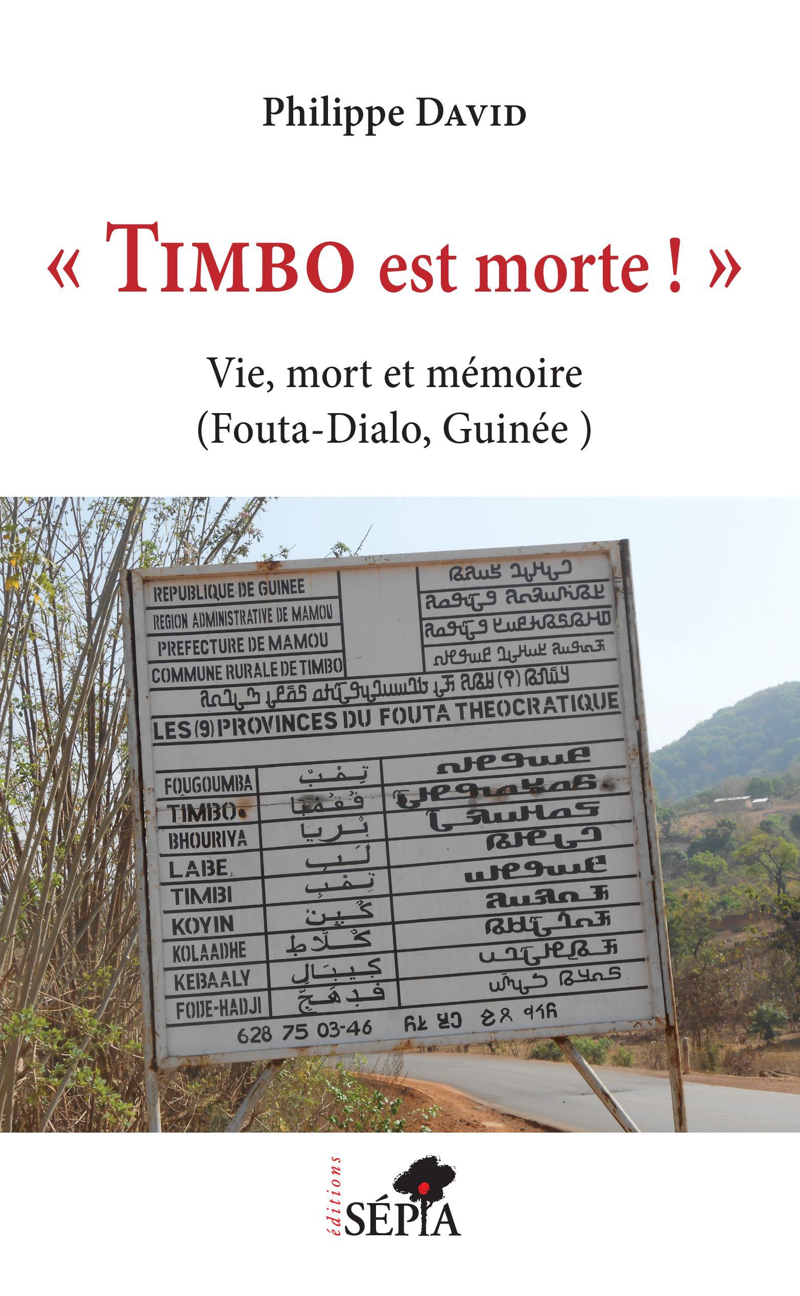 "Timbo Est Morte !" - Vie, Mort Et Memoire (Fouta-Dialo, Guinee)