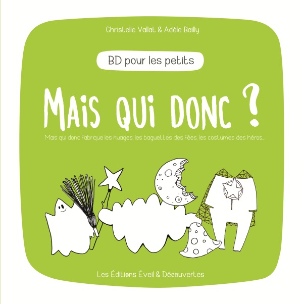 Bd Pour Les Petits - Mais Qui Donc ? - Mais Qui Donc Fabrique Les Nuages, Les Baguettes Des Fees, Le