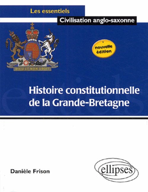 Histoire Constitutionnelle De La Grande Bretagne - Nouvelle Edition