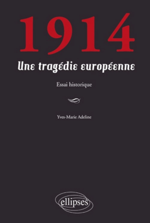 1914. Une Tragedie Europeenne