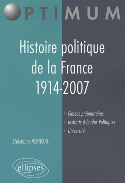Histoire Politique De La France. 1914-2007
