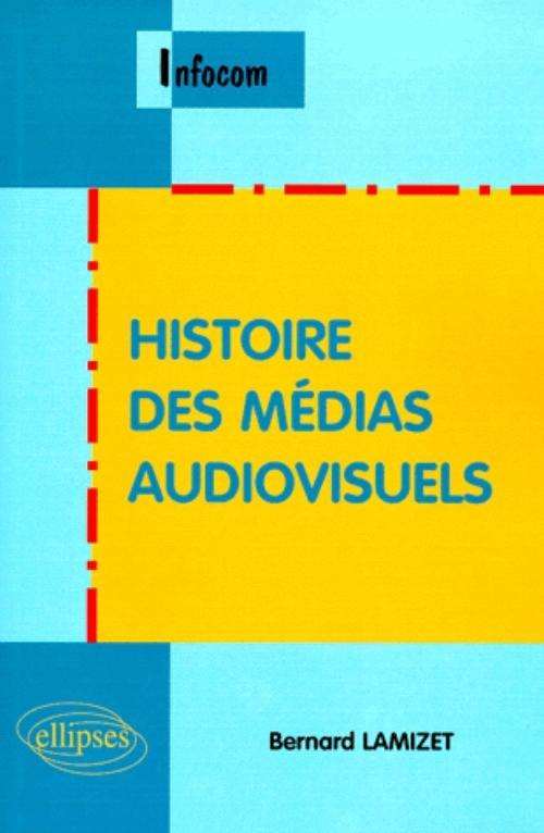 Histoire Des Medias Audiovisuels