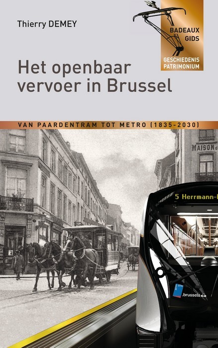 Het Openbaar Vervoer In Brussel - Van Paardetram Tot Metro (1835-2030)