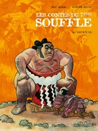 Les Contes Du Septieme Souffle - Tome 04 - Shitate Ya