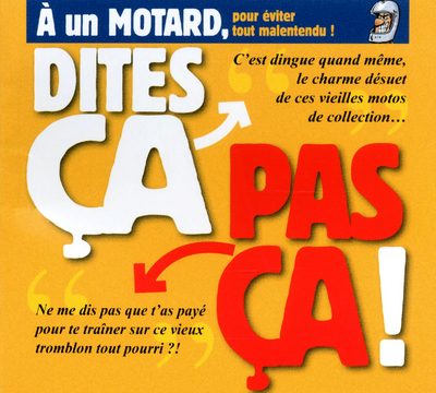 Dites Ca  Pas Ca ! A Un Motard