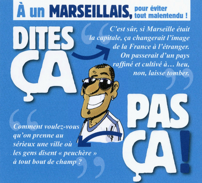 Dites Ca  Pas Ca ! A Un Marseillais