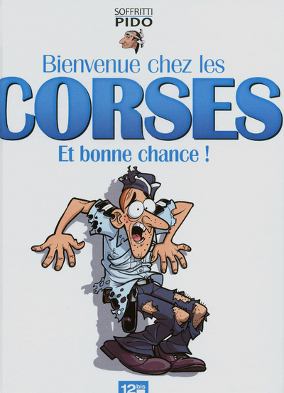 Bienvenue Chez Les Corses Et Bonne Chance !