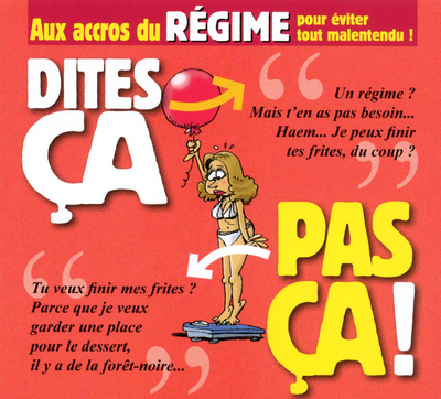 Dites Ca  Pas Ca ! Aux Accros Du Regime