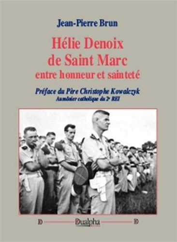 Helie Denoix De Saint Marc, Entre Honneur Et Saintete - Preface De Pere Christophe Kowalczyk, Aumoni