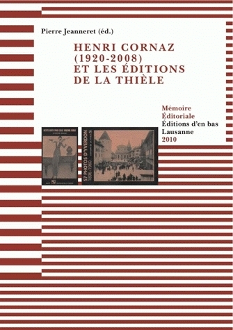 Henri Cornaz (1920-2008) Et Les Editions De La Thiele + Dvd