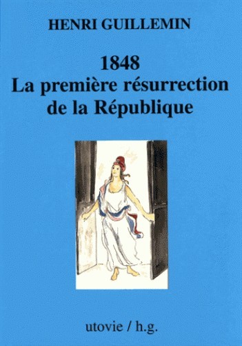 1848 La Premiere Resurrection De La Republique