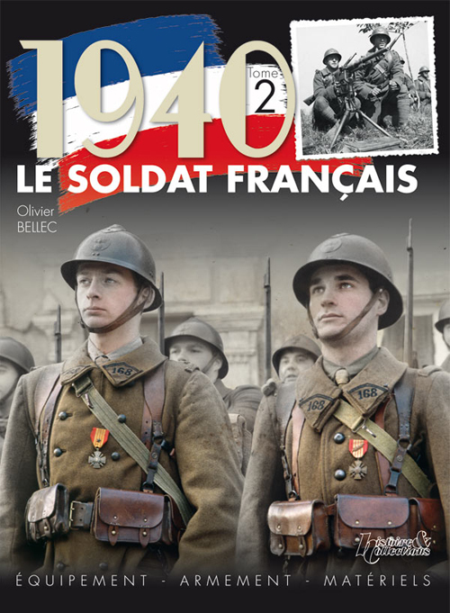 1940, Le Soldat Francais - T02 - 1940, Le Soldat Francais - Tome 2 - Equipement, Armement, Materiels