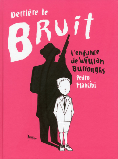 Derriere Le Bruit, L'Enfance De William Burroughs